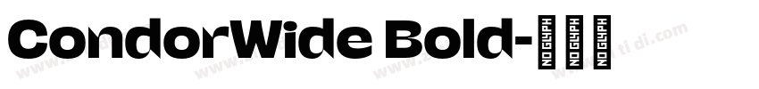 CondorWide Bold字体转换 CondorWide Bold字体转换